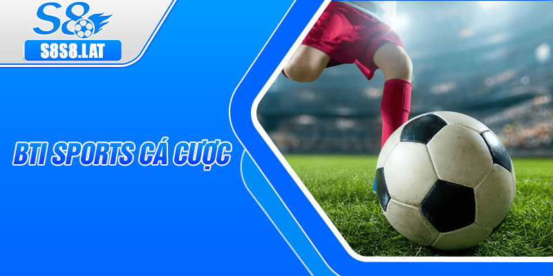 BTI Sports Ca Cuoc