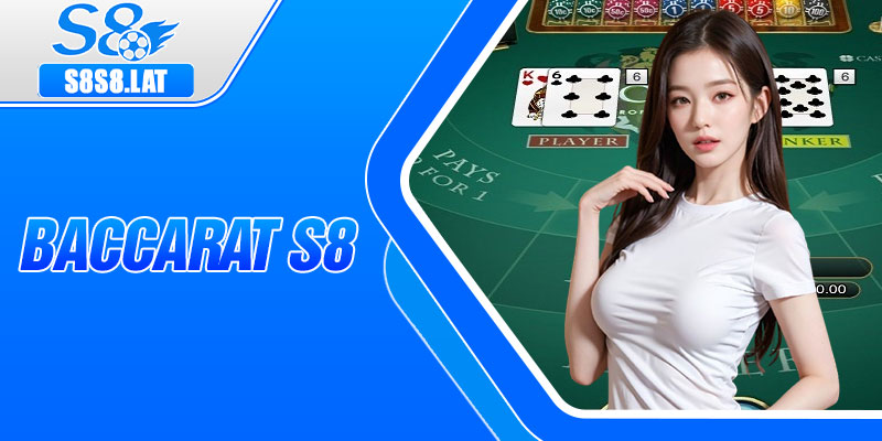 Baccarat S8